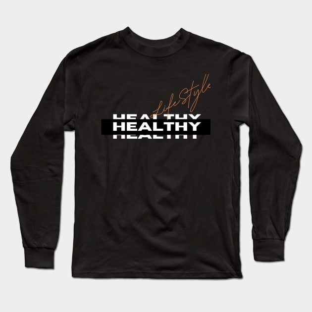 healthy lifestlye Long Sleeve T-Shirt by LhewyStoreDigitalArt
